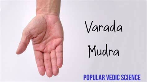 Varada Mudra: Mudra de la Ofrecimiento